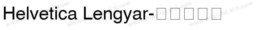 Helvetica Lengyar字体转换